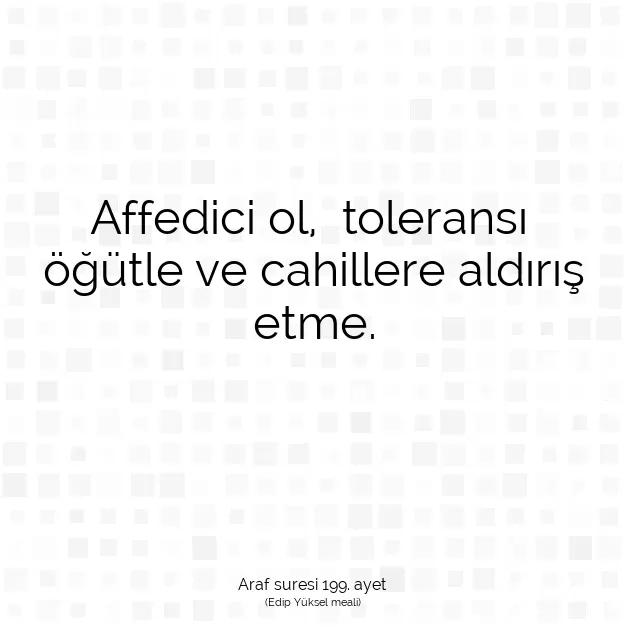 Ayetbul | Kuran Mealleri | Quran | Araf suresi 199. ayet