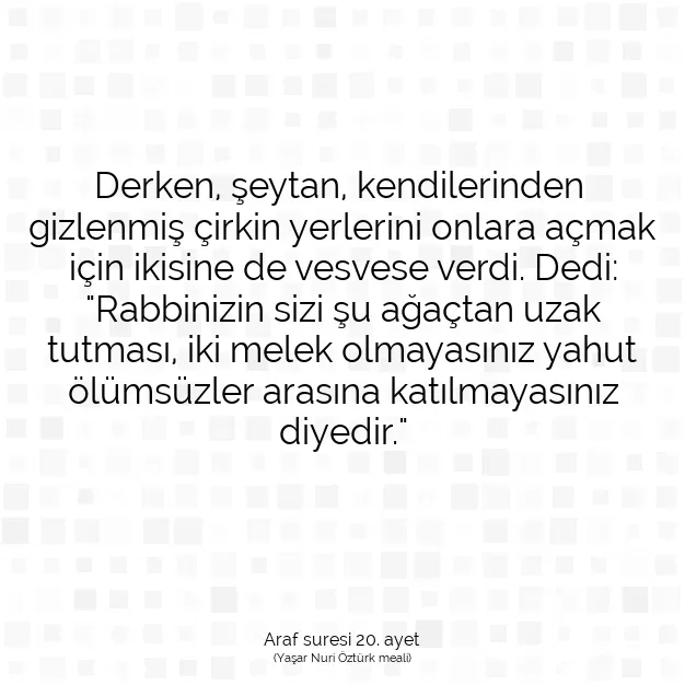 Ayetbul | Kuran Mealleri | Quran | Araf suresi 20. ayet