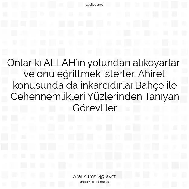 Ayetbul | Kuran Mealleri | Quran | Araf suresi 45. ayet