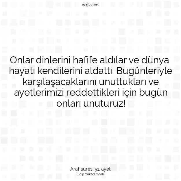 Ayetbul | Kuran Mealleri | Quran | Araf suresi 51. ayet