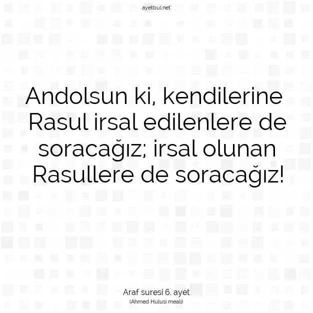 Ayetbul | Kuran Mealleri | Quran | Araf suresi 6. ayet