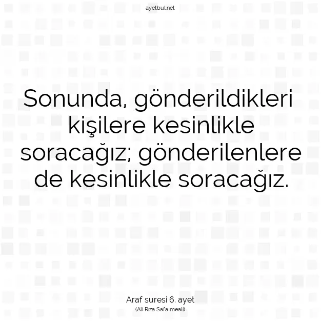 Ayetbul | Kuran Mealleri | Quran | Araf suresi 6. ayet
