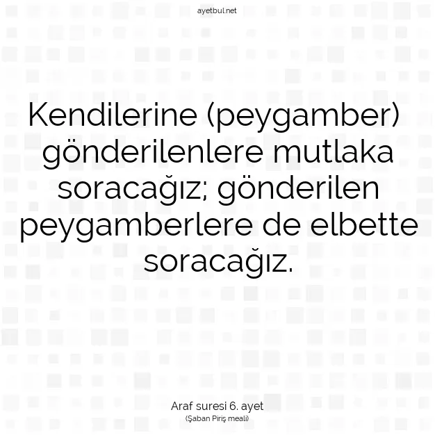 Ayetbul | Kuran Mealleri | Quran | Araf suresi 6. ayet