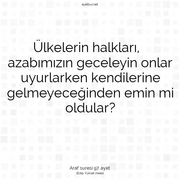 Ayetbul | Kuran Mealleri | Quran | Araf suresi 97. ayet