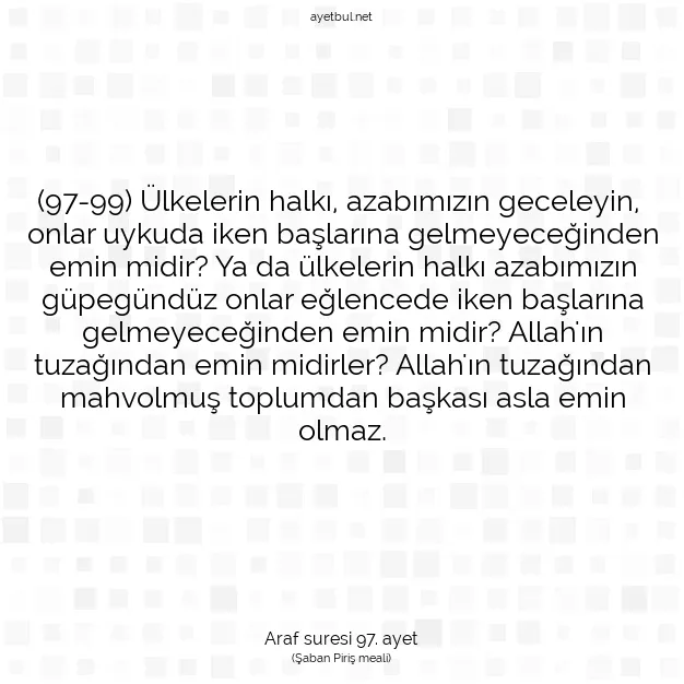 Ayetbul | Kuran Mealleri | Quran | Araf suresi 97. ayet