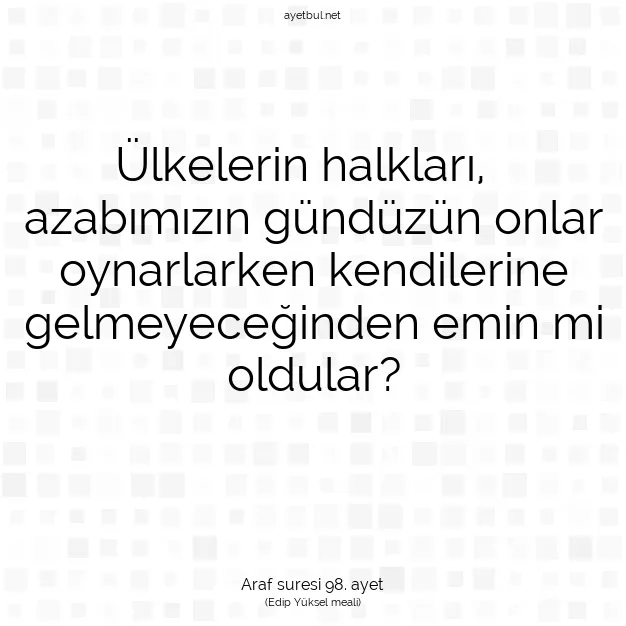 Ayetbul | Kuran Mealleri | Quran | Araf suresi 98. ayet