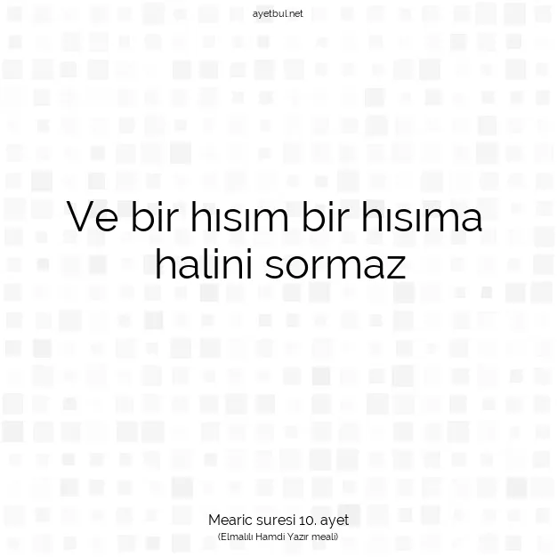 Ayetbul | Kuran Mealleri | Quran | Mearic suresi 10. ayet
