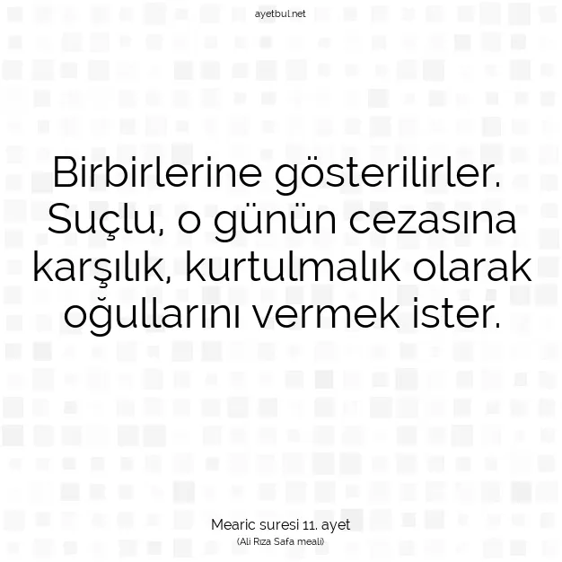 Ayetbul | Kuran Mealleri | Quran | Mearic suresi 11. ayet