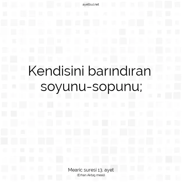Ayetbul | Kuran Mealleri | Quran | Mearic suresi 13. ayet