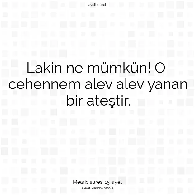Ayetbul | Kuran Mealleri | Quran | Mearic suresi 15. ayet