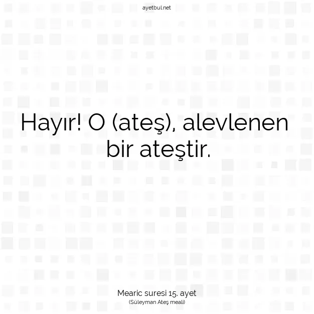 Ayetbul | Kuran Mealleri | Quran | Mearic suresi 15. ayet