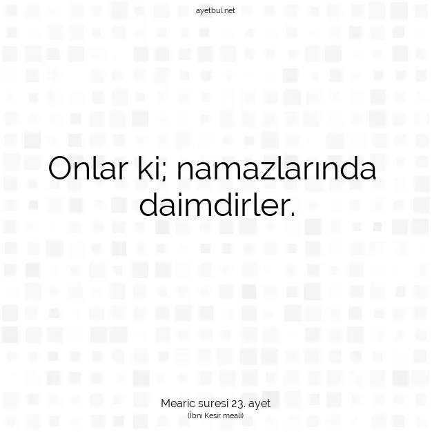 Ayetbul | Kuran Mealleri | Quran | Mearic suresi 23. ayet