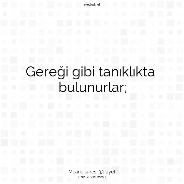 Ayetbul | Kuran Mealleri | Quran | Mearic suresi 33. ayet