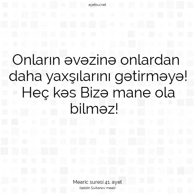 Ayetbul | Kuran Mealleri | Quran | Mearic suresi 41. ayet