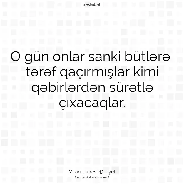 Ayetbul | Kuran Mealleri | Quran | Mearic suresi 43. ayet