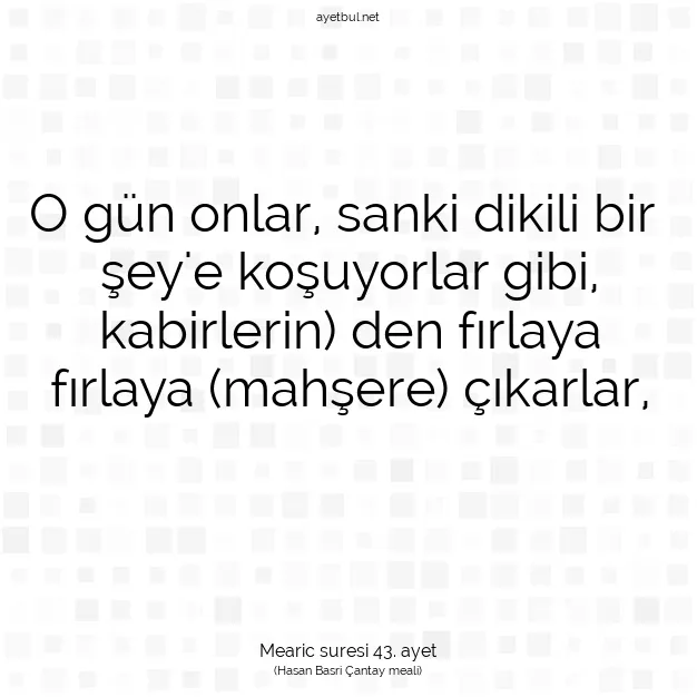 Ayetbul | Kuran Mealleri | Quran | Mearic suresi 43. ayet