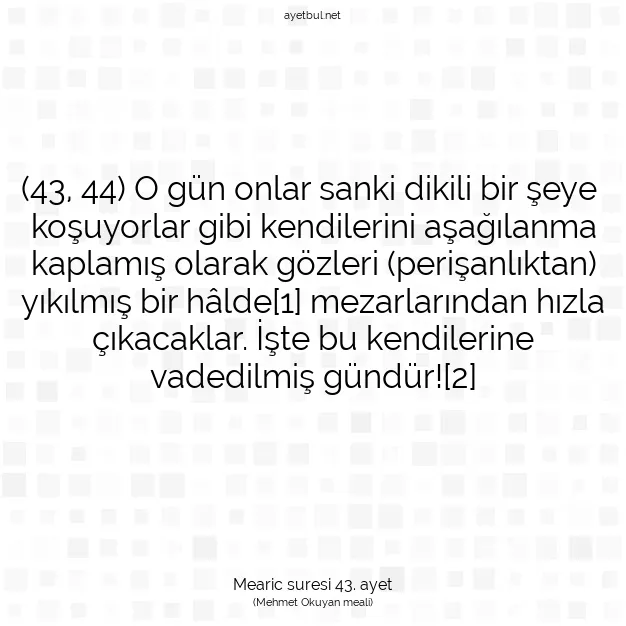 Ayetbul | Kuran Mealleri | Quran | Mearic suresi 43. ayet