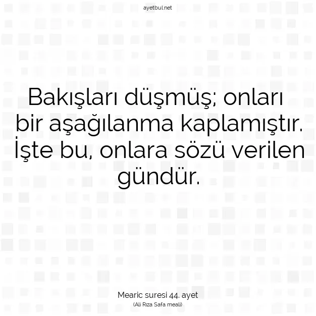 Ayetbul | Kuran Mealleri | Quran | Mearic suresi 44. ayet