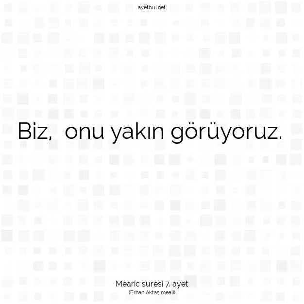 Ayetbul | Kuran Mealleri | Quran | Mearic suresi 7. ayet