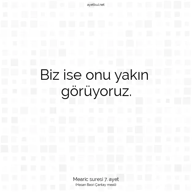 Ayetbul | Kuran Mealleri | Quran | Mearic suresi 7. ayet