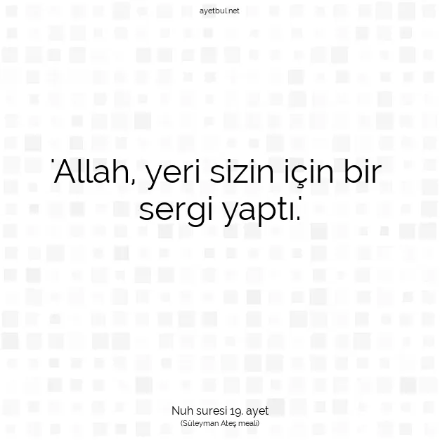 Ayetbul | Kuran Mealleri | Quran | Nuh suresi 19. ayet