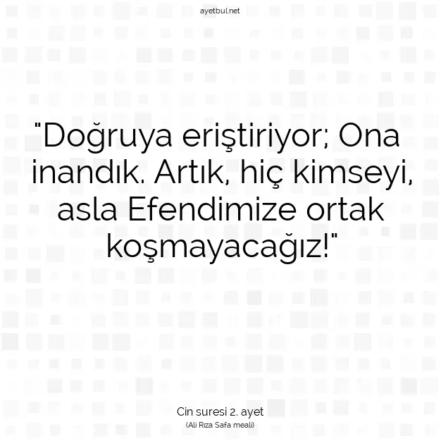 Ayetbul | Kuran Mealleri | Quran | Cin suresi 2. ayet