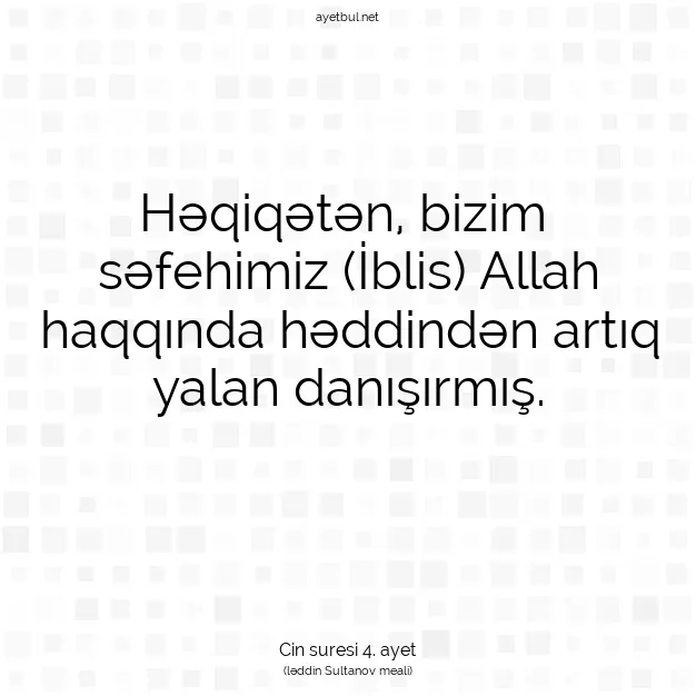Ayetbul | Kuran Mealleri | Quran | Cin suresi 4. ayet