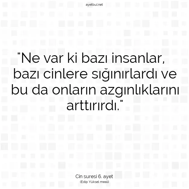 Ayetbul | Kuran Mealleri | Quran | Cin suresi 6. ayet