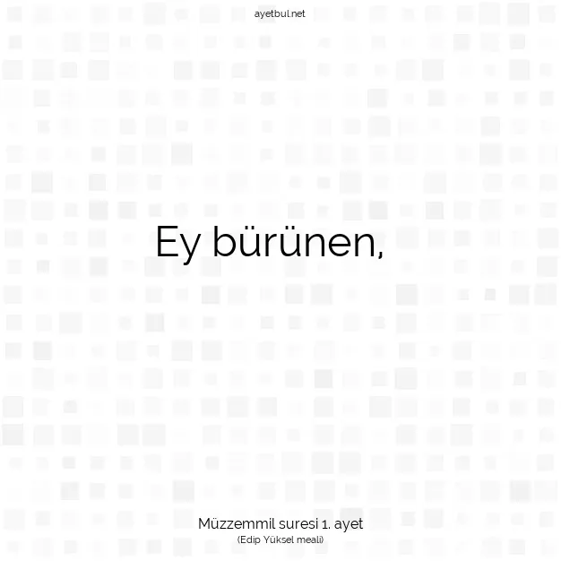 Ayetbul | Kuran Mealleri | Quran | Müzzemmil suresi 1. ayet