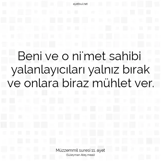 Ayetbul | Kuran Mealleri | Quran | Müzzemmil suresi 11. ayet