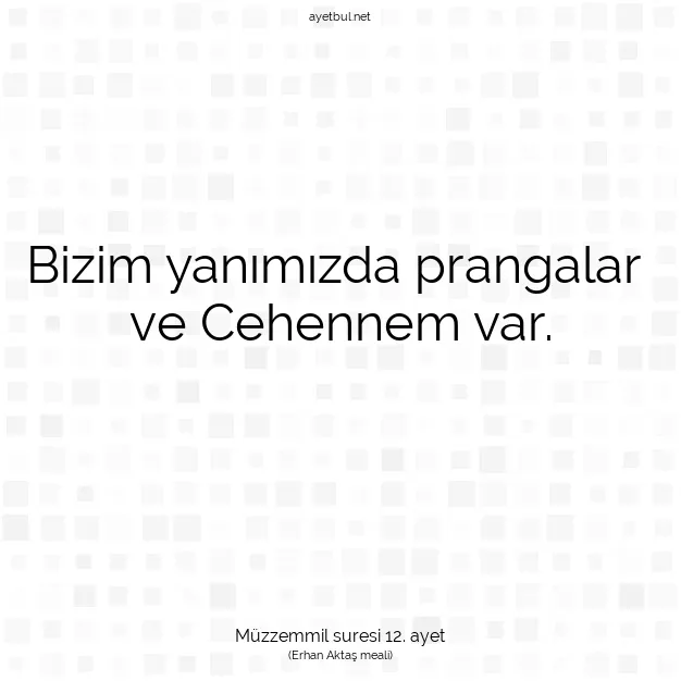 Ayetbul | Kuran Mealleri | Quran | Müzzemmil suresi 12. ayet
