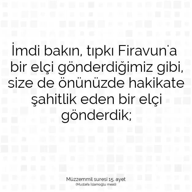 Ayetbul | Kuran Mealleri | Quran | Müzzemmil suresi 15. ayet