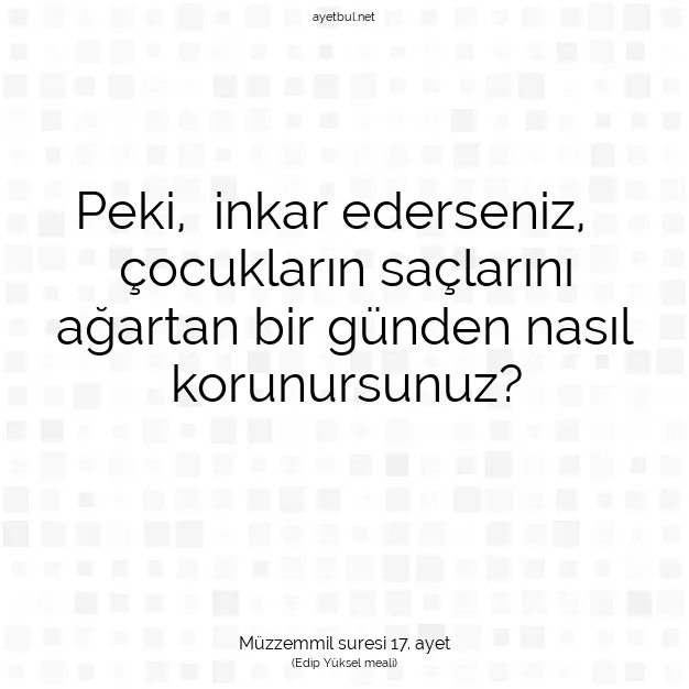 Ayetbul | Kuran Mealleri | Quran | Müzzemmil suresi 17. ayet