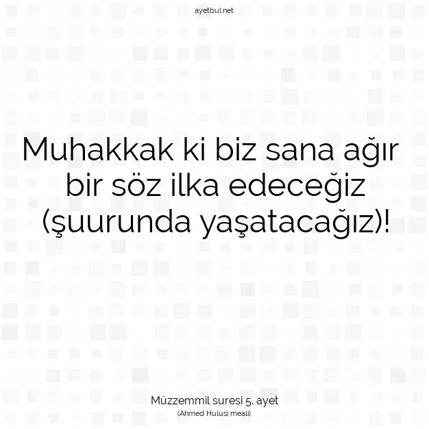 Ayetbul | Kuran Mealleri | Quran | Müzzemmil suresi 5. ayet