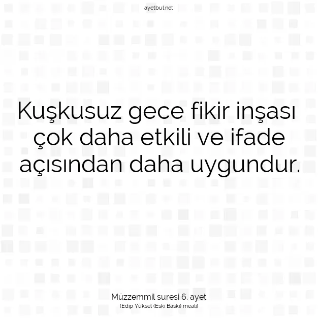 Ayetbul | Kuran Mealleri | Quran | Müzzemmil suresi 6. ayet