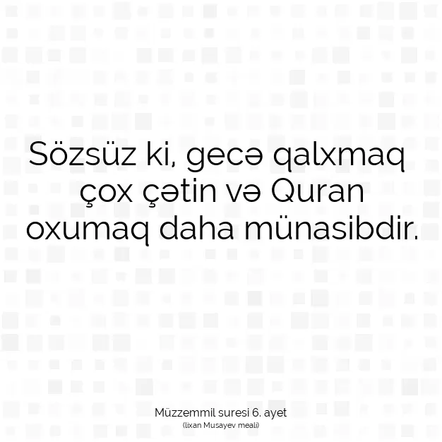Ayetbul | Kuran Mealleri | Quran | Müzzemmil suresi 6. ayet