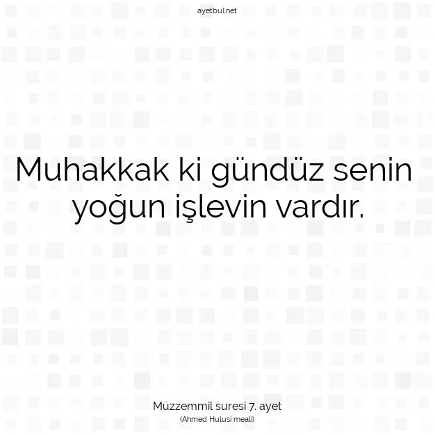 Ayetbul | Kuran Mealleri | Quran | Müzzemmil suresi 7. ayet