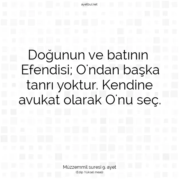 Ayetbul | Kuran Mealleri | Quran | Müzzemmil suresi 9. ayet