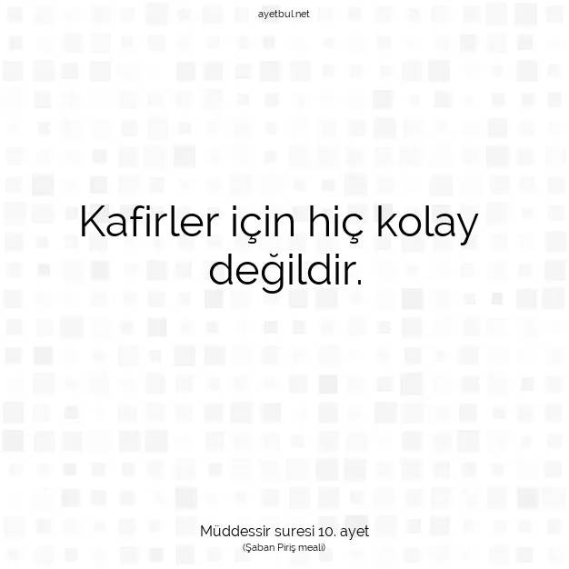 Ayetbul | Kuran Mealleri | Quran | Müddessir suresi 10. ayet