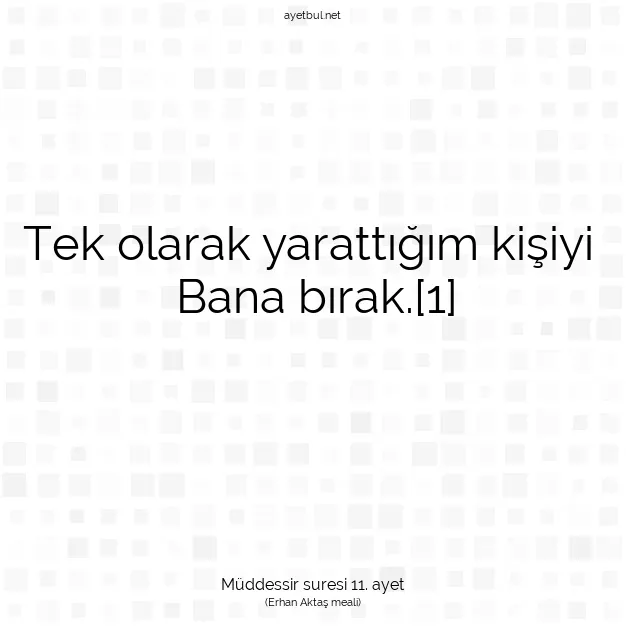 Ayetbul | Kuran Mealleri | Quran | Müddessir suresi 11. ayet