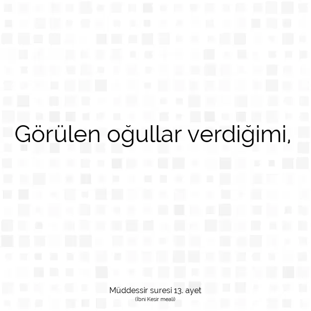Ayetbul | Kuran Mealleri | Quran | Müddessir suresi 13. ayet