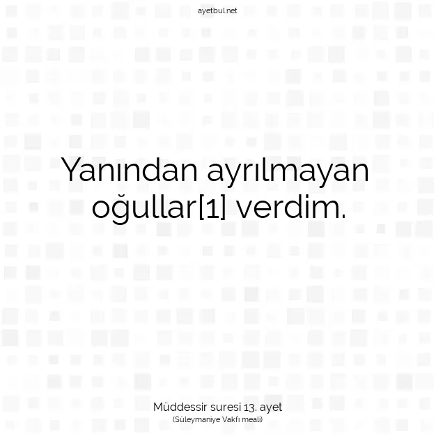 Ayetbul | Kuran Mealleri | Quran | Müddessir suresi 13. ayet
