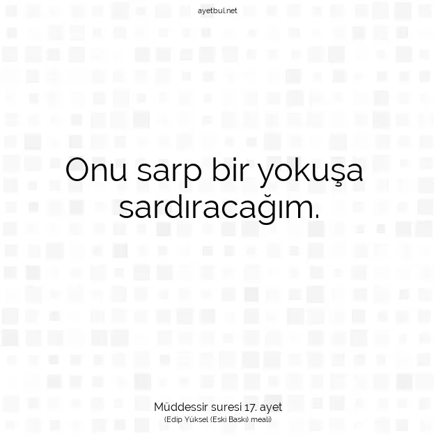 Ayetbul | Kuran Mealleri | Quran | Müddessir suresi 17. ayet