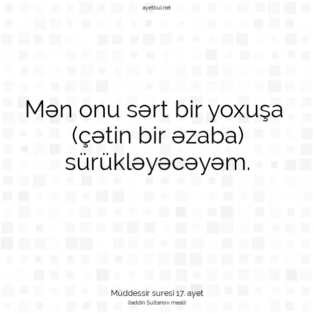 Ayetbul | Kuran Mealleri | Quran | Müddessir suresi 17. ayet