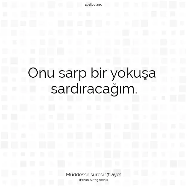 Ayetbul | Kuran Mealleri | Quran | Müddessir suresi 17. ayet