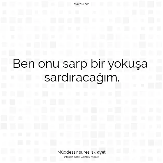 Ayetbul | Kuran Mealleri | Quran | Müddessir suresi 17. ayet
