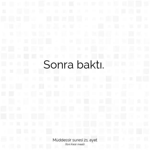 Ayetbul | Kuran Mealleri | Quran | Müddessir suresi 21. ayet
