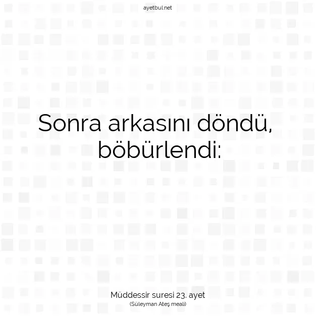 Ayetbul | Kuran Mealleri | Quran | Müddessir suresi 23. ayet
