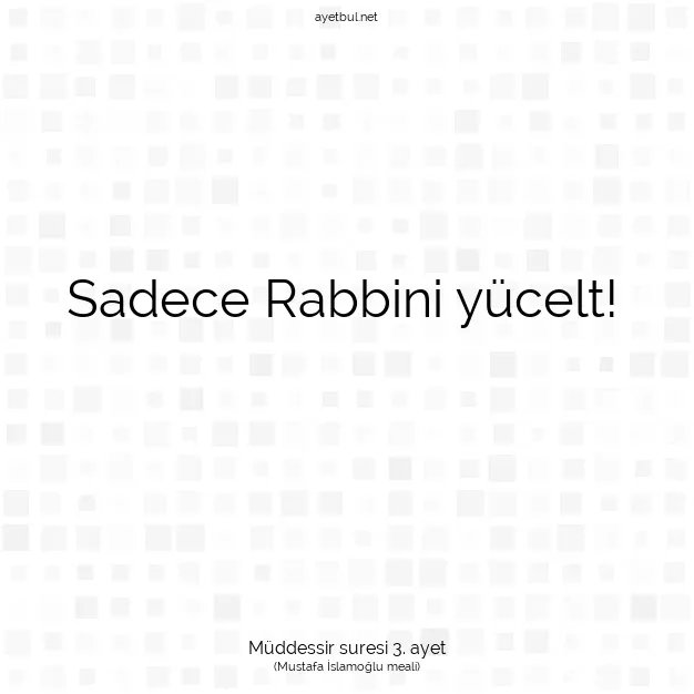 Ayetbul | Kuran Mealleri | Quran | Müddessir suresi 3. ayet