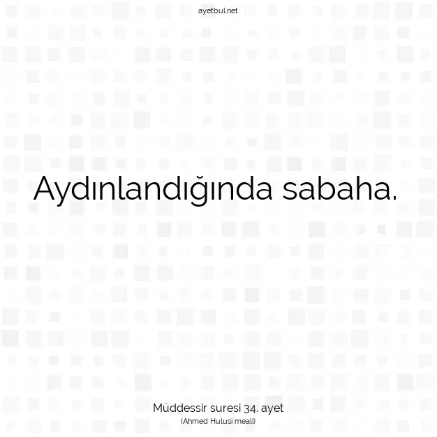 Ayetbul | Kuran Mealleri | Quran | Müddessir suresi 34. ayet